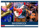 Bayernrock - Rockin' All over Bavaria (Tischkalender 2024 DIN A5 quer), CALVENDO Monatskalender