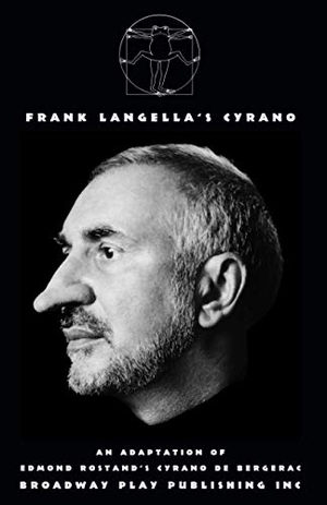 Rostand, Edmond. Frank Langella's Cyrano. Broadway Play Publishing, 1999.