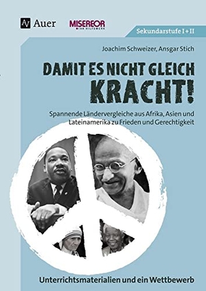 Schweizer, Joachim / Ansgar Stich. Damit es nicht gleich kracht! - Spannende Ländervergleiche aus Afrika, Asien und Lateinamerika zu Frieden und Gerechtigkeit (8. bis 13. Klasse). Auer Verlag i.d.AAP LW, 2019.