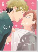 Darling, give me a break!