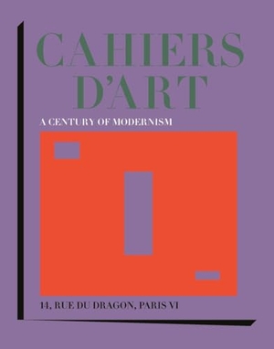 Debray, Cecile / Daniel Birnbaum. Cahiers d'Art - A Century of Modernism. Editions Flammarion, 2026.
