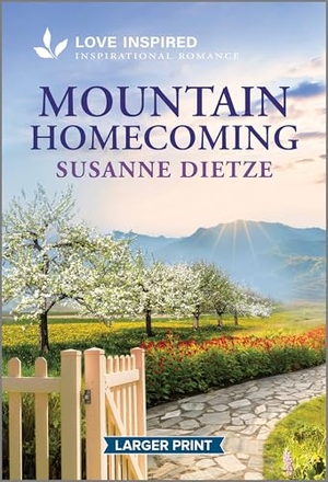 Dietze, Susanne. Mountain Homecoming - An Uplifting Inspirational Romance. Harlequin, 2025.