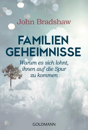 Bradshaw, John. Familiengeheimnisse - Warum es sich lohnt, ihnen auf die Spur zu kommen. Goldmann TB, 2014.