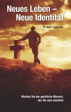 Anderson, Neil T. Neues Leben - neue Identität - Werden Sie der geistliche Mensch, der Sie sein möchten. Lichtzeichen Verlag, 2014.