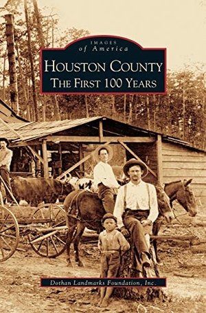 Dothan Land Marks Foundation / Inc. Dothan Landmarks Foundation. Houston County - : The First 100 Years. Arcadia Publishing Library Editions, 2003.