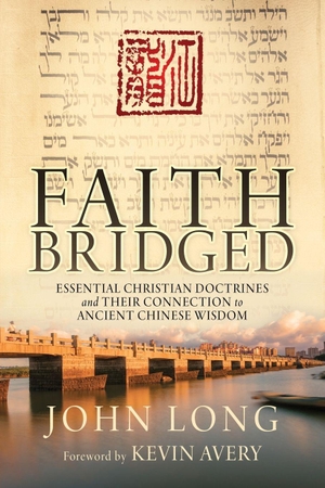 Long, John. Faith Bridged - Essential Christian Doctrines and Their Connection to Ancient Chinese Wisdom. Xulon Press, 2026.