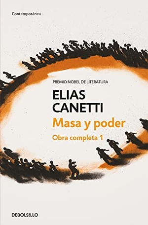 Canetti, Elias. Masa y poder. Debolsillo, 2005.