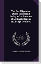 The Devil Upon two Sticks in England, Being a Continuation of Le Diable Boiteux of Le Sage Volume 2