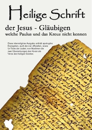 Sabanci, A. Muhsin (Hrsg.). Heilige Schrift - der Jesus-Gläubigen, welche Paulus und das Kreuz nicht kennen. Books on Demand, 2022.