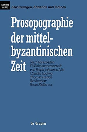 Lilie, Ralph-Johannes / Ludwig, Claudia et al. Abkürzungen, Addenda und Indices. De Gruyter, 2002.