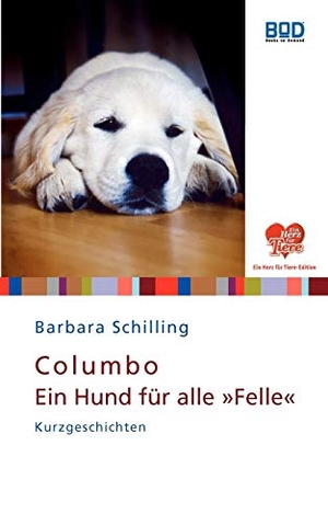 Schilling, Barbara. Columbo - Ein Hund für alle "Felle". Books on Demand, 2007.