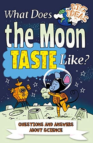 Canavan, Thomas. What Does the Moon Taste Like? - Questions and Answers about Science. Arcturus Publishing, 2020.