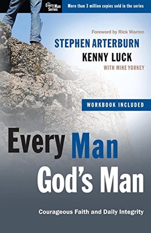 Arterburn, Stephen. Every Man, God's Man - Every Man's Guide To...Courageous Faith and Daily Integrity. Prh Christian Publishing, 2011.