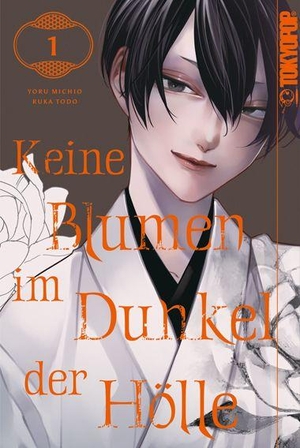 Michio, Yoru / Ruka Todo. Keine Blumen im Dunkel der Hölle 01. TOKYOPOP GmbH, 2025.