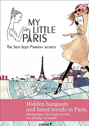Pechiodat, Fany / Pechiodat, Amandine et al. My Little Paris. ACC Art Books - IPSUK, 2015.