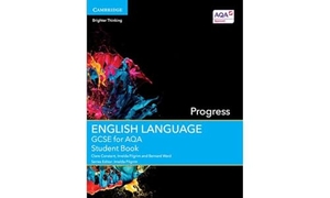 Constant, Clare / Pilgrim, Imelda et al. GCSE English Language for Aqa Progress Student Book. Cambridge University Press, 2015.
