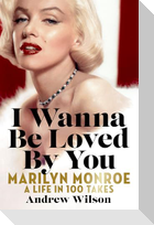 I Wanna Be Loved by You
