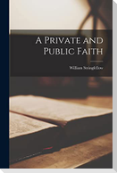 A Private and Public Faith