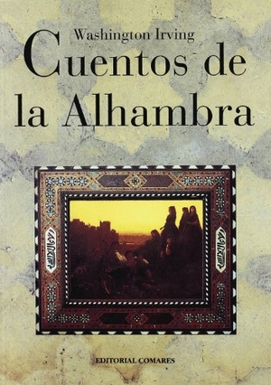 Irving, Washington. Cuentos de la Alhambra. Editorial Comares, 1998.