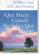 Que Hacer Cuando No Sabes Que Hacer: Dios Hara un Camino