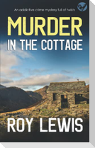 MURDER IN THE COTTAGE an addictive crime mystery full of twists