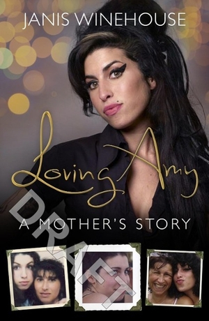 Winehouse, Janis. Loving Amy - A Mother's Story. Transworld Publ. Ltd UK, 2015.