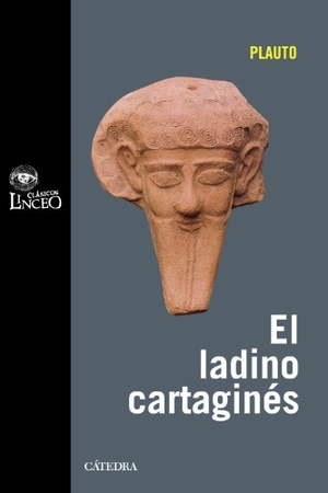 Platón / Tito Maccio Plauto. El ladino cartaginés. Ediciones Cátedra, 2010.