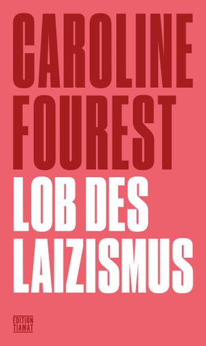 Fourest, Caroline. Lob des Laizismus. Edition Tiamat, 2022.