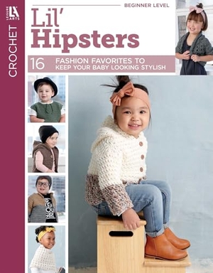 Simpson, Kristi. Crochet Lil' Hipsters - 16 Fashion Favorites to Keep Your Baby Looking Stylish. C&T Publishing, 2020.