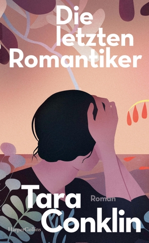 Conklin, Tara. Die letzten Romantiker. HarperCollins, 2021.