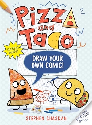 Shaskan, Stephen. Pizza and Taco: Draw Your Own Comic! - Stickers Inside! [An Activity Book]. Random House USA Inc, 2025.