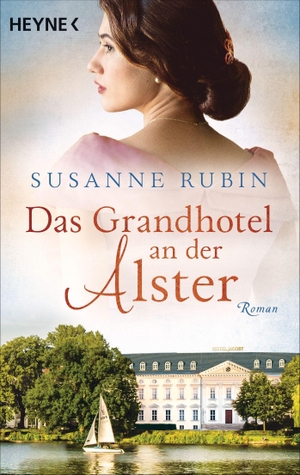Rubin, Susanne. Das Grandhotel an der Alster - Roman. Heyne Taschenbuch, 2021.