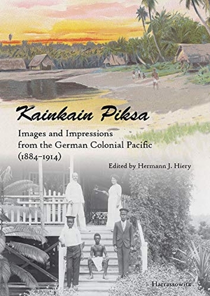 Hiery, Hermann J.. "Kainkain Piksa" - Images and Impressions from the German Colonial Pacific (1884-1914). Harrassowitz Verlag, 2026.
