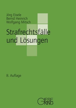 Eisele, Jörg / Heinrich, Bernd et al. Strafrechtsfälle und Lösungen. Gieseking E.U.W. GmbH, 2023.