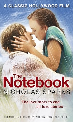 Sparks, Nicholas. The Notebook - The love story to end all love stories. Cassell, 2006.