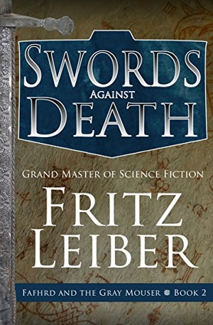 Leiber, Fritz. Swords Against Death. Open Road Integrated Media, Inc., 2014.