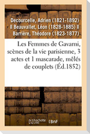 Les Femmes de Gavarni, scènes de la vie parisienne, 3 actes et 1 mascarade, mêlés de couplets