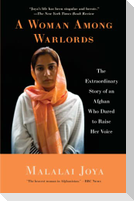 A Woman Among Warlords: The Extraordinary Story of an Afghan Who Dared to Raise Her Voice