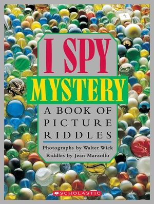 Marzollo, Jean. I Spy Mystery: A Book of Picture Riddles. Scholastic Inc., 1993.