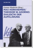 Max Horkheimer/Theodor W. Adorno: Dialektik der Aufklärung