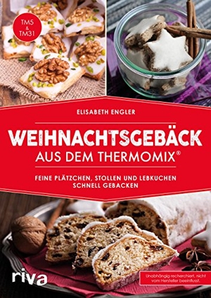 Engler, Elisabeth. Weihnachtsgebäck aus dem Thermomix® - Feine Plätzchen, Stollen und Lebkuchen schnell gebacken. riva Verlag, 2016.