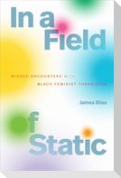 In a Field of Static