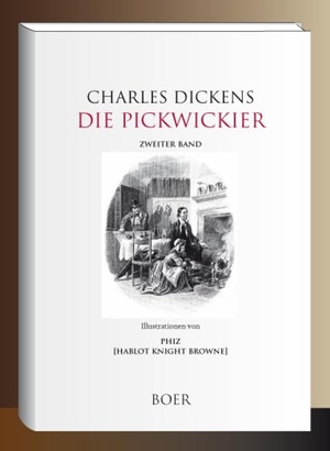 Dickens, Charles. Die Pickwickier Band 2 - Illustrationen von Phiz. Boer, 2021.