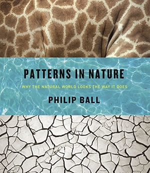 Ball, Philip. Patterns in Nature - Why the Natural World Looks the Way It Does. University of Chicago Pr., 2017.