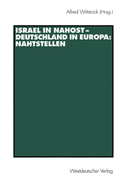 Israel in Nahost - Deutschland in Europa: Nahtstellen