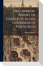 First Annual Report of Charles H. Allen, Governor of Porto Rico