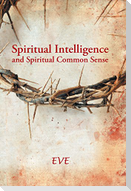 Spiritual Intelligence and Spiritual Common Sense