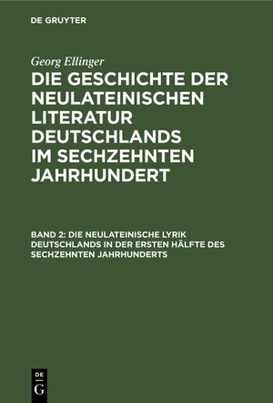 Ellinger, Georg. Die neulateinische Lyrik Deutschlands in der ersten Hälfte des sechzehnten Jahrhunderts. De Gruyter, 1929.