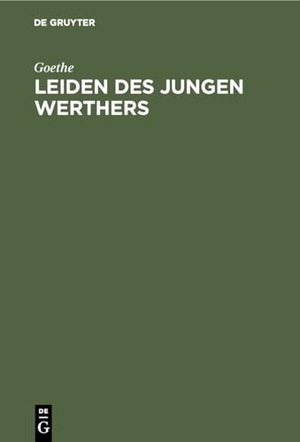 Goethe. Leiden des jungen Werthers. De Gruyter, 1787.