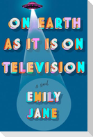 On Earth as It Is on Television